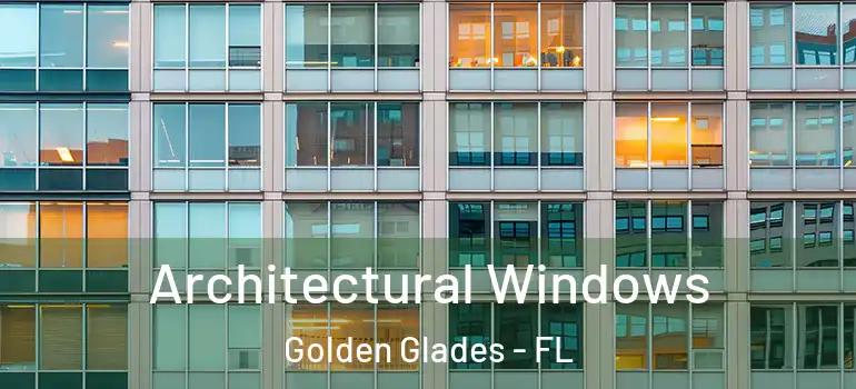  Architectural Windows Golden Glades - FL