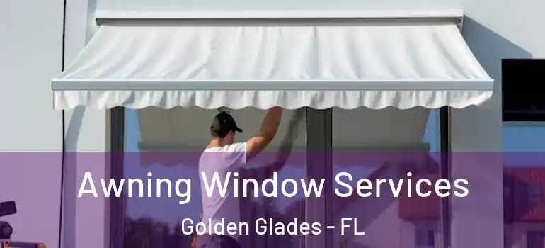  Awning Window Services Golden Glades - FL