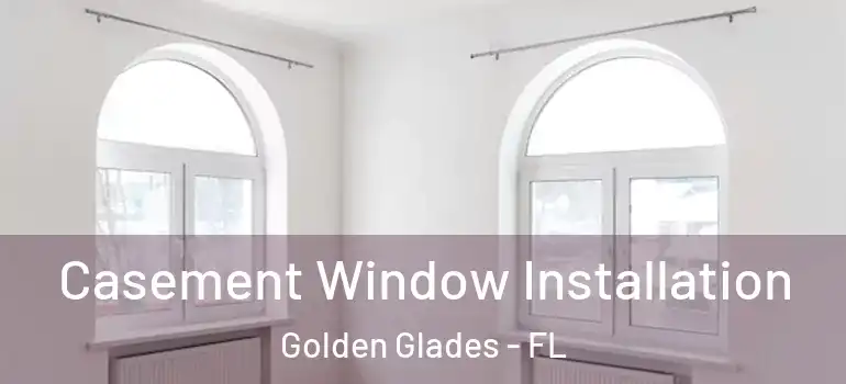  Casement Window Installation Golden Glades - FL