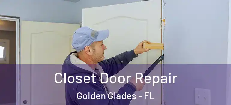  Closet Door Repair Golden Glades - FL