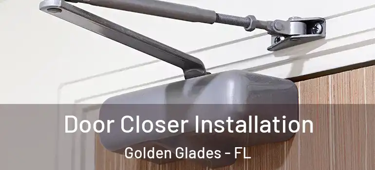  Door Closer Installation Golden Glades - FL