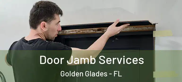  Door Jamb Services Golden Glades - FL