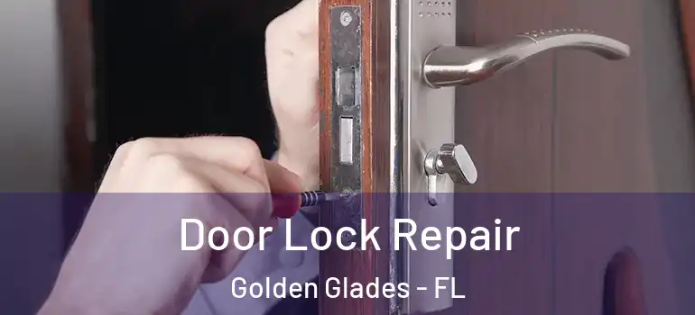  Door Lock Repair Golden Glades - FL