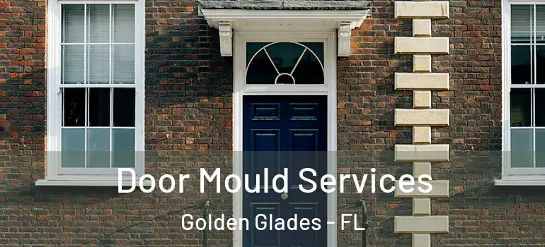  Door Mould Services Golden Glades - FL