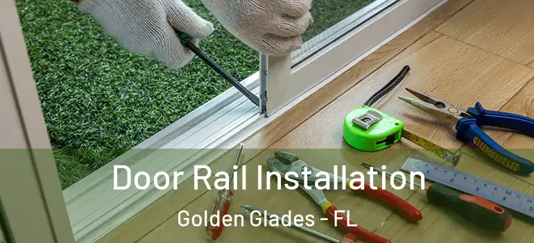  Door Rail Installation Golden Glades - FL