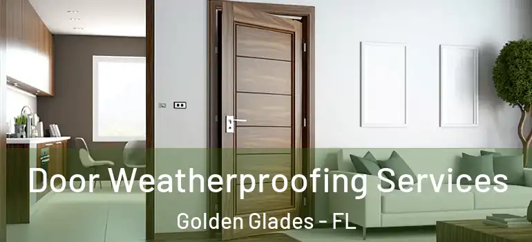  Door Weatherproofing Services Golden Glades - FL