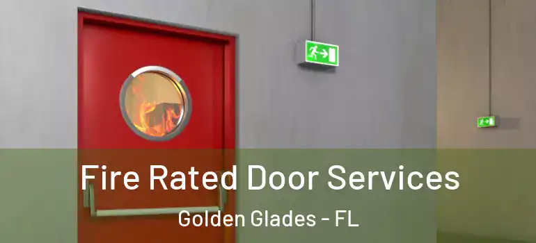  Fire Rated Door Services Golden Glades - FL
