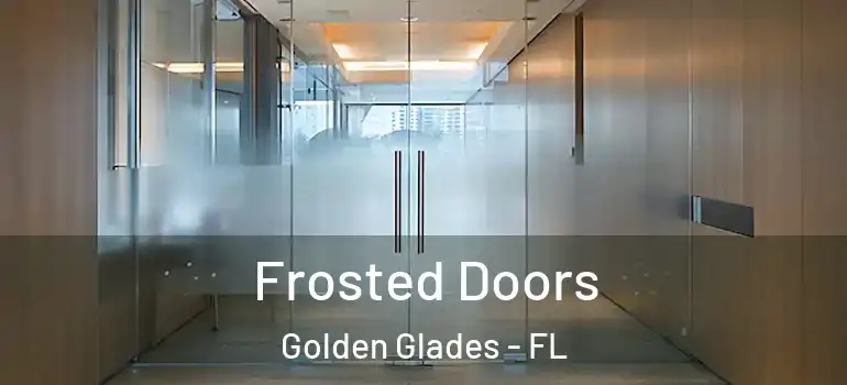  Frosted Doors Golden Glades - FL