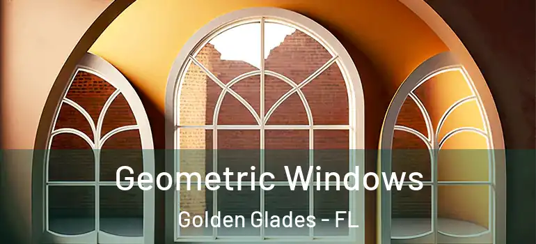  Geometric Windows Golden Glades - FL