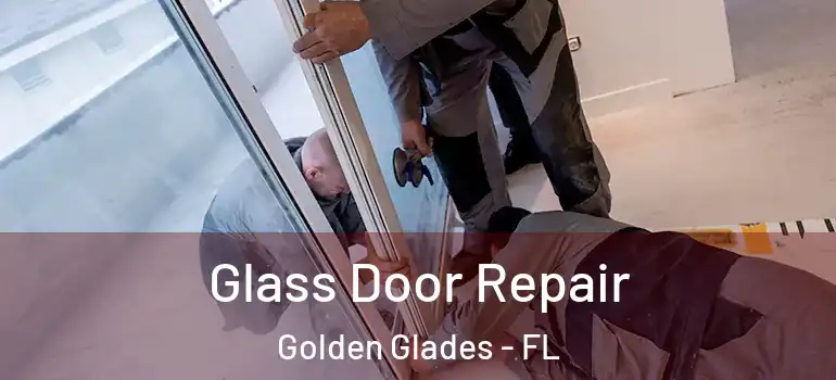  Glass Door Repair Golden Glades - FL