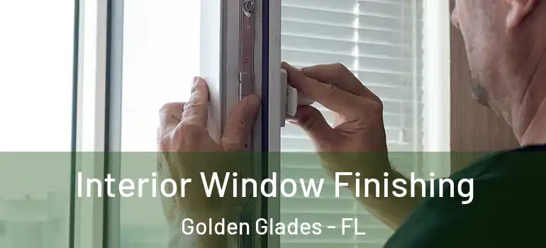  Interior Window Finishing Golden Glades - FL