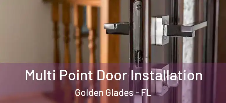  Multi Point Door Installation Golden Glades - FL