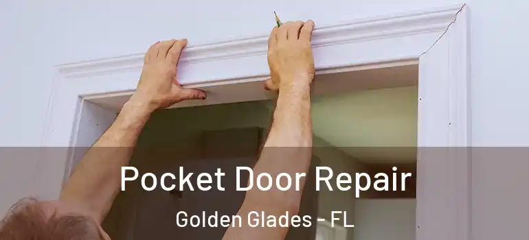  Pocket Door Repair Golden Glades - FL