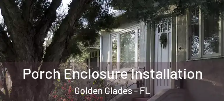  Porch Enclosure Installation Golden Glades - FL
