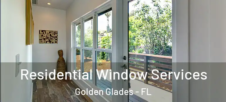  Residential Window Services Golden Glades - FL