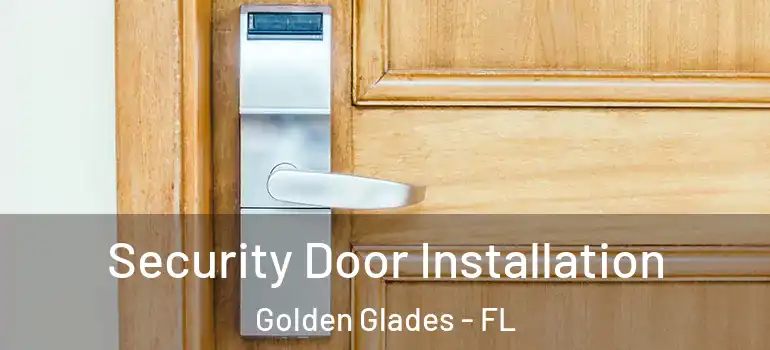  Security Door Installation Golden Glades - FL