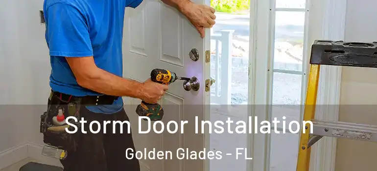  Storm Door Installation Golden Glades - FL