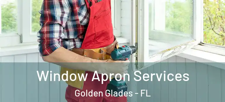  Window Apron Services Golden Glades - FL