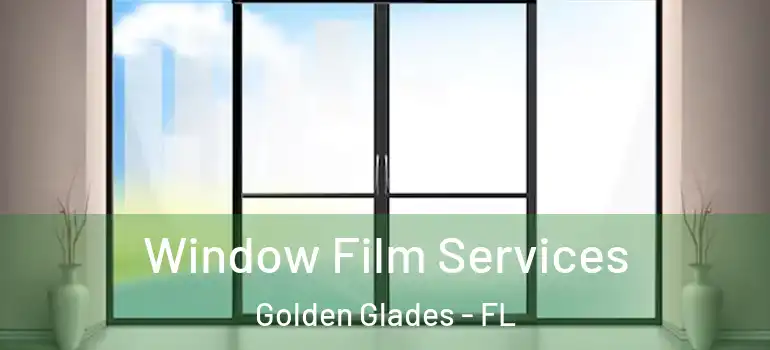  Window Film Services Golden Glades - FL
