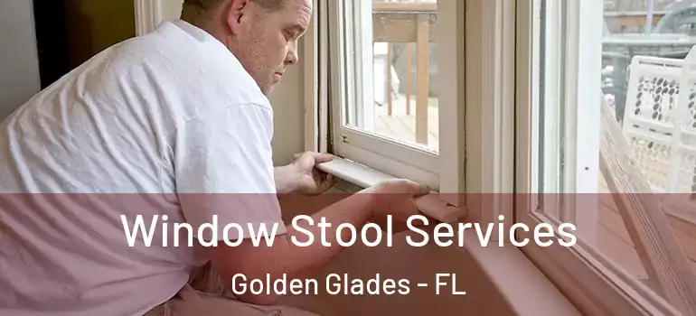  Window Stool Services Golden Glades - FL