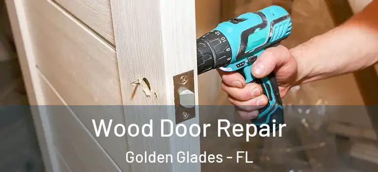  Wood Door Repair Golden Glades - FL